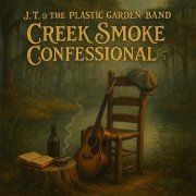 J.T. & The Plastic Garden Band - Creek Smoke Confessional (2026) [Hi-Res]