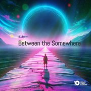 Illform & Quentin’s Ladder - Between the Somewhere (2025)