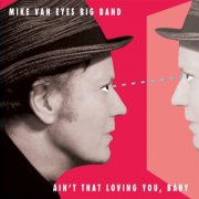 Mike Van Eyes Big Band - Ain’t That Loving You, Baby (2026) Hi-Res