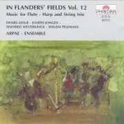 Arpea Ensemble - In Flanders’ Fields Vol.12: Music for Flute, Harp & String Trio (1997) CD-Rip