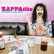 Frank Zappa - ZAPPAtite (Frank Zappa's Tastiest Tracks) (2016)