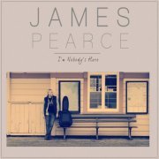 James Pearce - I'm Nobody's Hero (2015)