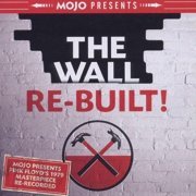 Various Artist - The Wall Re-Built! (Mojo Presents Pink Floyd's 1979 Masterpiece Re-Recorded) (Reissue) (2011)