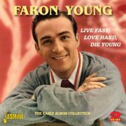 Faron Young - Live Fast, Love Hard, Die Young (2012)