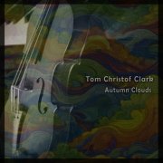 Tom Christof Clark - Autumn Clouds (2025)