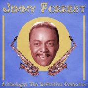 Jimmy Forrest - Anthology: The Definitive Selection (Remastered) (2021)