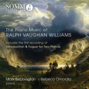 Mark Bebbington & Rebeca Omordia - The Piano Music of Ralph Vaughan Williams (2017) [Hi-Res]