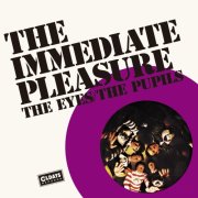The Eyes, The Pupils - The Immediate Pleasure (2019)