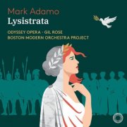 Odyssey Opera, Gil Rose, Boston Modern Orchestra Project - Mark Adamo: Lysistrata (2026) [Hi-Res]