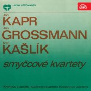 Kubin Quartet, Kroft Quartet, Kocian Quartet - Kapr, Grossmann and Kašlík: String Quartets (2016)