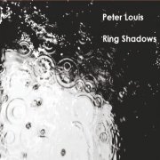 Peter Louis - Ring Shadows (2022)