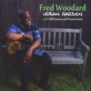 Fred Woodard - Urban Garden (feat. Yoron Israel & Hill Greene) (2009)