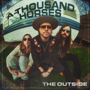 A Thousand Horses - The Outside (2024) [Hi-Res]