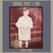 Henry Hugo - Songs that I am (2024) [Hi-Res]