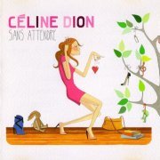 Celine Dion - Sans Attendre (2012) {Deluxe Edition} CD-Rip