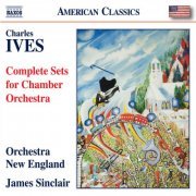 Orchestra New England, James Sinclair - Ives: Complete Sets for Chamber Orchestra (2023) [Hi-Res]