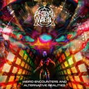 Astral Magic - Weird Encounters and Alternative Realities (2025) [Hi-Res]