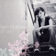 Keri Noble - Let Go (2007)