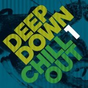 Deep Down & Chillout Vol. 1 (2015)