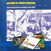 Parallel or 90 Degrees - A Can of Worms (2008)