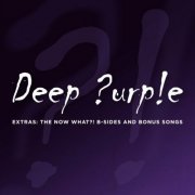 Deep Purple - Extras: The Now What?! B-Sides And Bonus Songs (2022)