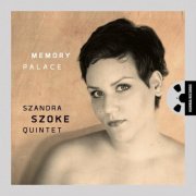 Szandra Szoke Quintet - Memory Palace (2014) [Hi-Res]