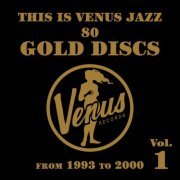 VA - This Is Venus Jazz - 80 Gold Discs: From 1993 to 2000 (2013) flac