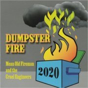 Mean Old Fireman & The Cruel Engineers - Dumpster Fire (2021) [CD Rip]