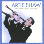 Artie Shaw - Performance 1938-1945 (2010)