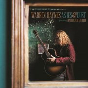 Warren Haynes (feat. Railroad Earth) - Ashes & Dust (Deluxe Edition) (2015) [Hi-Res]