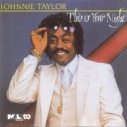 Johnnie Taylor - This Is Your Night (1984)