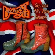 Blackfoot Sue - Greatest '70s Rock Sounds (2008)