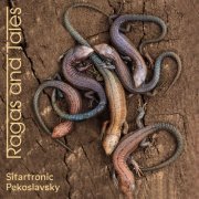 Sitartronic, Pekoslavsky - Ragas and Tales (2024) [Hi-Res]