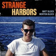 Matt Block & Morton Block - Strange Harbors (2022) Hi Res