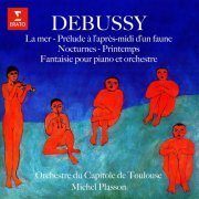 Michel Plasson - Debussy: La mer, Prélude à l'après-midi d'un faune, Nocturnes, Printemps & Fantaisie pour piano et orchestre (2023)