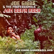 Joe Gibbs & The Professionals - Jam Down Rock: Joe Gibbs Dancehall Dub (2025)