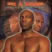 Eek-A-Mouse - Mouse Gone Wild (2004)