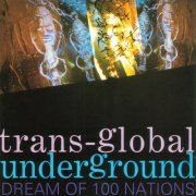 Transglobal Underground - Dream of 100 Nations (1993)