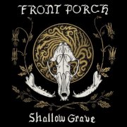 Front Porch - Shallow Grave (2023)