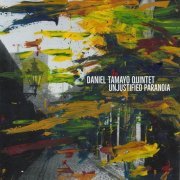 Daniel Tamayo Quintet - Unjustified Paranoia (2021)