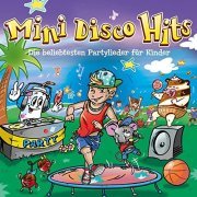 Mini Disco Hits - Die beliebtesten Partylieder für Kinder (2020)