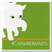 The Chambermaids - The Chambermaids & Whatever Happened Tomorrow (2006/2013)