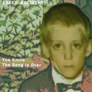 Cheer-Accident - You Smile The Song Is Over (2026)