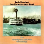 Turk Murphy's San Francisco Jazz Band - The Earthquake Mcgoon Recordings (1973)