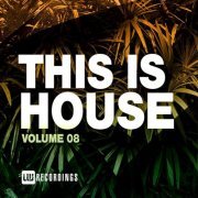 VA - This Is House, Vol. 08 (2021) FLAC