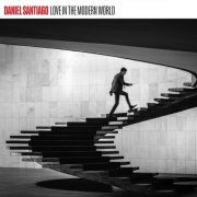 Daniel Santiago - Love in the Modern World (2025) [Hi-Res]
