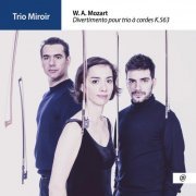 Trio Miroir - Mozart: Divertimento, K. 563 (2022)