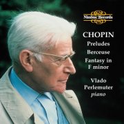 Vlado Perlemuter - Chopin: Preludes, Berceuse & Fantasy in F Minor (1982)