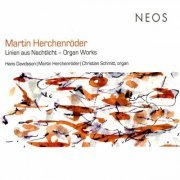 Christian Schmitt, Martin Herchenröder, Hans Davidsson - Herchenröder: Linien aus Nachtlicht - Organ Works (2015)