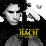 Gavriel Lipkind - Single Voice Polyphony Vol.1 – J. S. Bach: Six Suites for cello solo (2006) [Hi-Res]